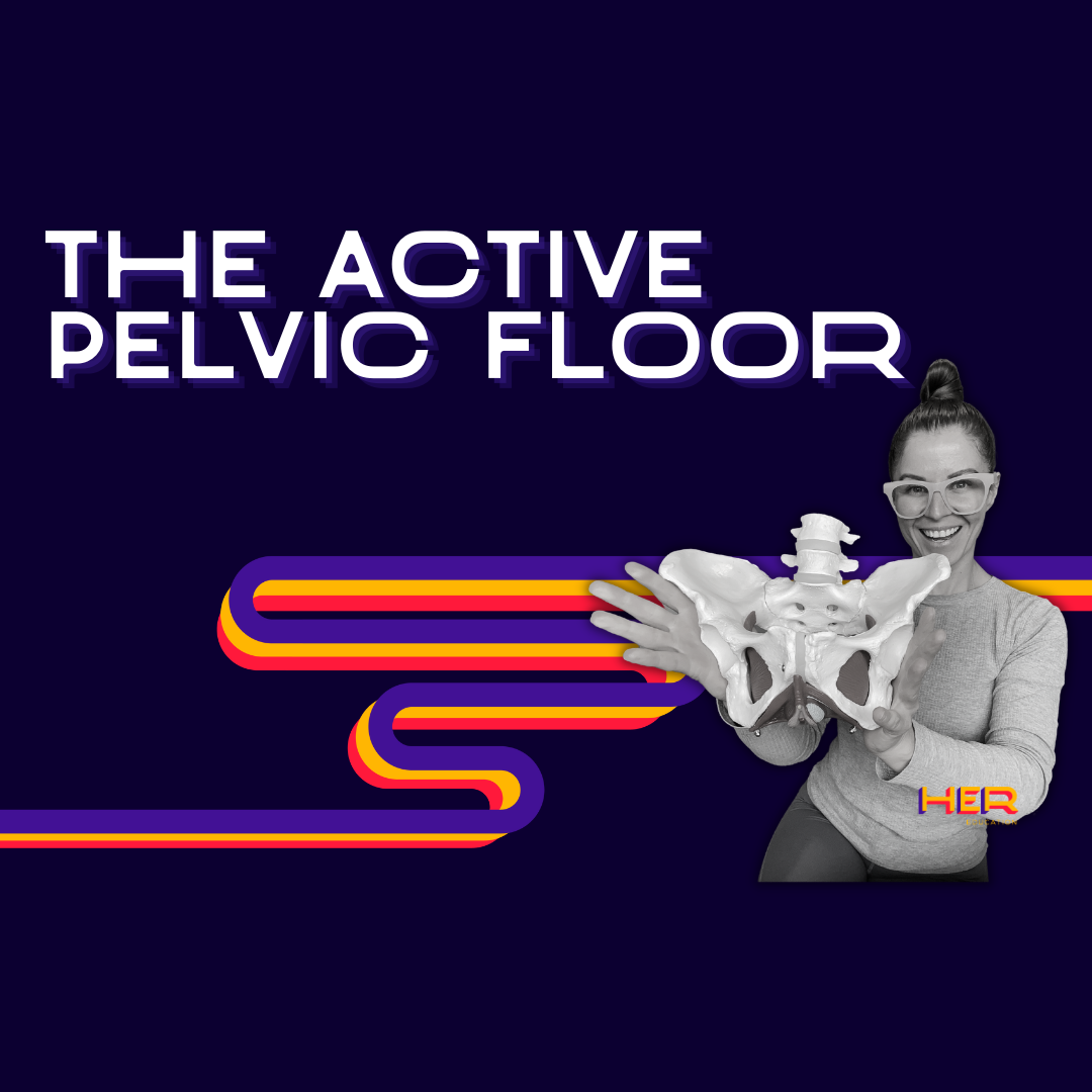 The Active Pelvic Floor