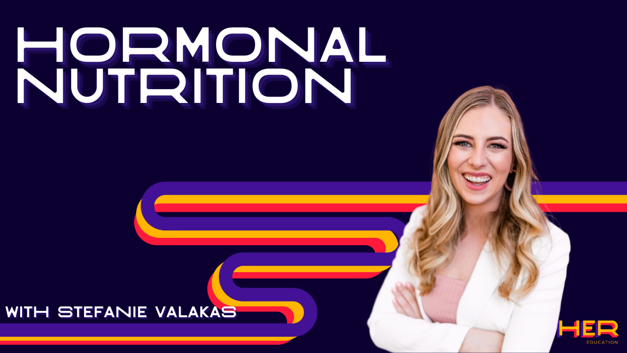 Hormone health and nutritional considerations with Stefanie Valakas