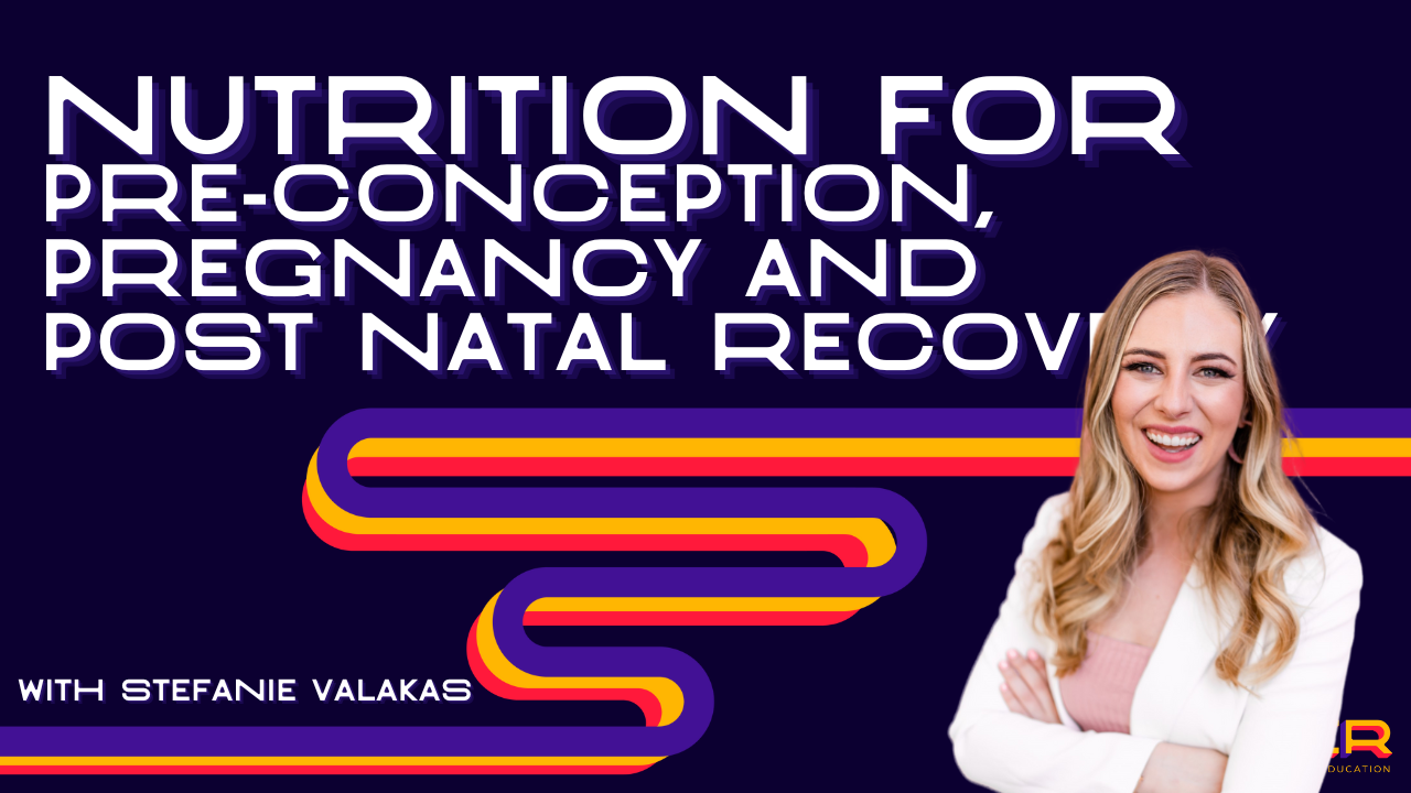 Nutrition for fertility, pregnancy and postnatal recovery with Stefanie Valakas